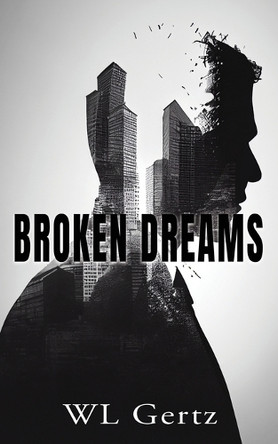 Broken Dreams by Wl Gertz 9798892282727