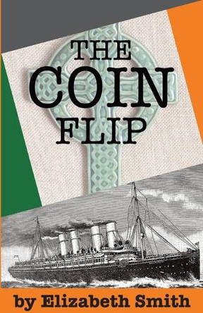 The Coin Flip by Elizabeth Smith 9798218239138