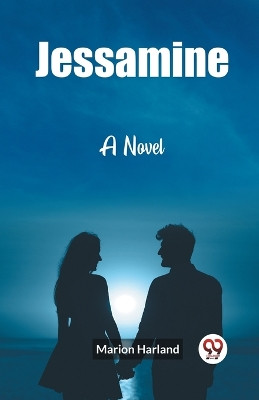 Jessamine A Novel by Marion Harland 9789362205308