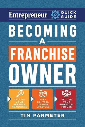 Becoming a Franchise Owner by Tim Parmeter 9781642011753