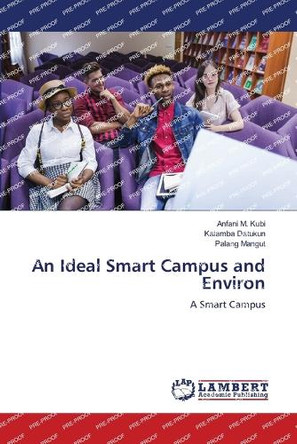 An Ideal Smart Campus and Environ by Anfani M Kubi 9786207808526