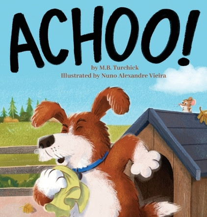 Achoo! by M B Turchick 9781645385967