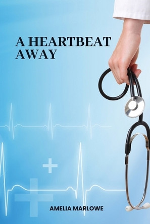 A Heartbeat Away by Amelia Marlowe 9781933121529