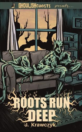 Ghoulish Ghosts presents: Roots Run Deep and The 'Dillo by J Krawczyk 9781963801071