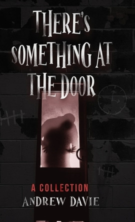 There's Something At The Door: A Collection by Andrew Davie 9784824154309