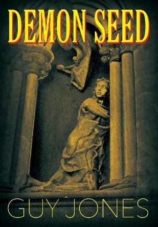 Demon Seed by Guy Jones 9781681815008