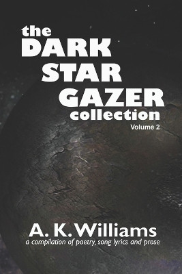 The Dark Star Gazer Collection Vol. 2 by A K Williams 9781956806564
