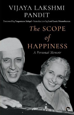 The Scope of Happiness: A Personal Memoir by Vijaya Lakshmi Pandit 9789387693654