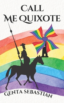 Call Me Quixote by Genta Sebastian 9781942594178