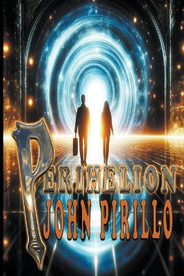 Perihelion by John Pirillo 9798224133932