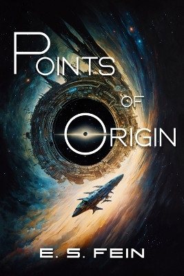 Points of Origin by E S Fein 9781732306905