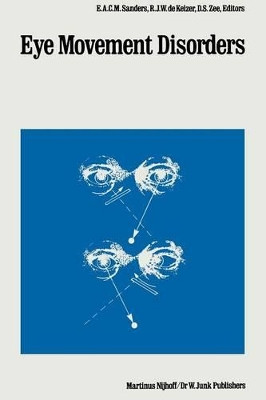 Eye Movement Disorders by E. A. C. M. Sanders 9789401079891