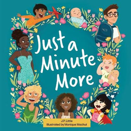 Just a Minute More by J P Little 9781645384205