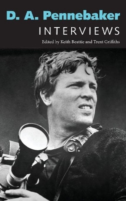 D. A. Pennebaker: Interviews by Keith Beattie 9781628462029