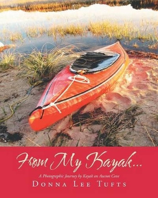 From My Kayak... by Donna Lee Tufts 9781683486893