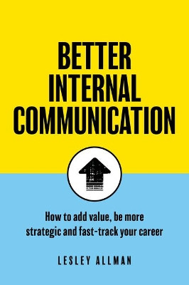 The ABC of Internal Communication by Lesley Allman 9781781336397