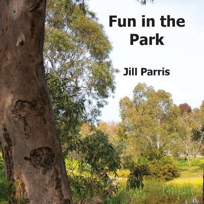 Fun in the park by Jill Parris 9781647139322