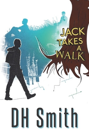Jack Takes a Walk by DH Smith 9781909804654