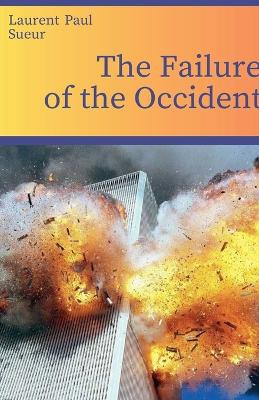 The Failure of the Occident by Laurent Sueur 9798224078318