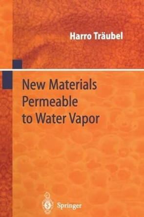 New Materials Permeable to Water Vapor by Harro Traubel 9783642642067