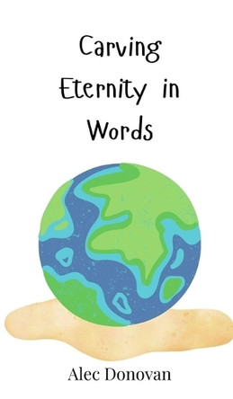 Carving Eternity in Words by Alec Donovan 9783690810890