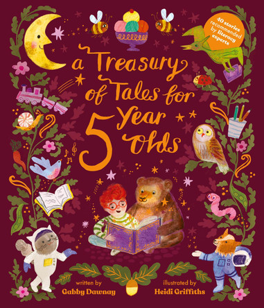 A Treasury of Tales for Five-Year-Olds: 40 stories recommended by literary experts by Gabby Dawnay