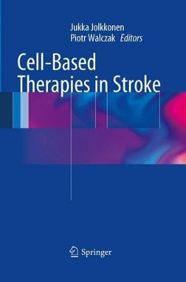 Cell-Based Therapies in Stroke by Jukka Jolkkonen 9783709116968