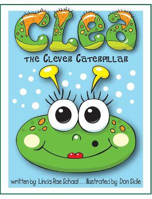 Clea the Clever Caterpillar by Linda Rae Schaal 9781955705004