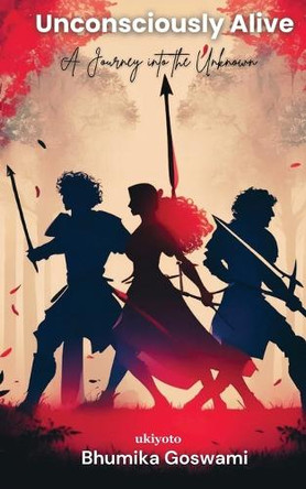 Unconsciously Alive by Bhumika Goswami 9789367950586