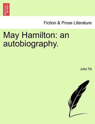 May Hamilton: An Autobiography. by Julia Tilt 9781241194635