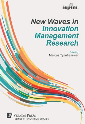 New Waves in Innovation Management Research (ISPIM Insights) by Marcus Tynnhammar 9781622734344