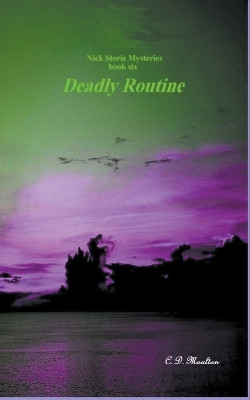 Deadly Routine by C D Moulton 9798201458690