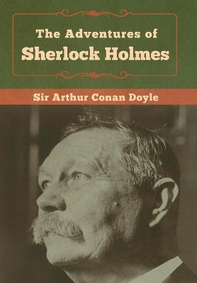 The Adventures of Sherlock Holmes by Sir Arthur Conan Doyle 9781618957368