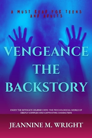 Vengeance the Backstory by Jeannine M Wright 9798330512256