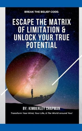 Break the Belief Code by Kc 9798230028260