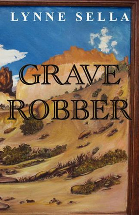 Grave Robber by Lynne Sella 9781595944177