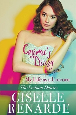 Cosima's Diary: My Life as a Unicorn by Giselle Renarde 9798201246433