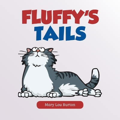 Fluffy's Tails by Mary Lou Burton 9781647533243