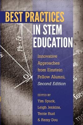 Best Practices in STEM Education: Innovative Approaches from Einstein Fellow Alumni, Second Edition by Tim Spuck 9781433154164