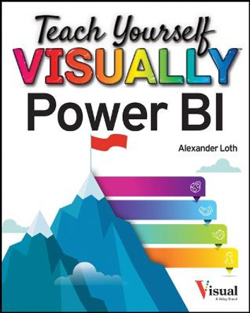 Teach Yourself VISUALLY Power BI by Alexander Loth