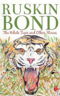 The White Tiger and Other Stories by Ruskin Bond 9788129142078
