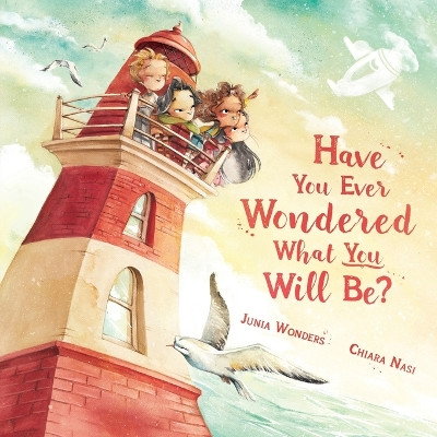 Have You Ever Wondered What You Will Be? by Junia Wonders 9783907130179