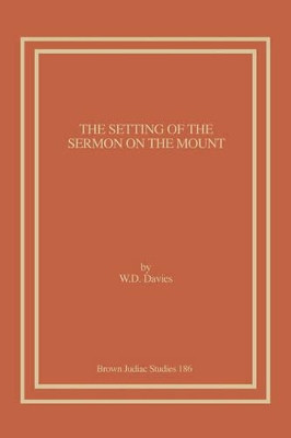 The Setting of the Sermon on the Mount by W., D. Davies 9781930675322
