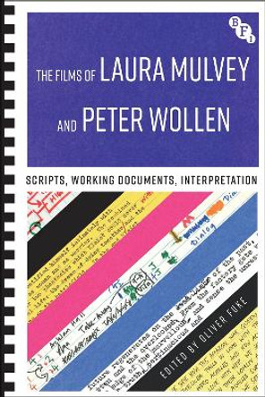 The Films of Laura Mulvey and Peter Wollen: Scripts, Working Documents, Interpretation by Oliver Fuke