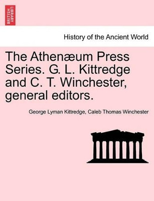 The Athenaeum Press Series. G. L. Kittredge and C. T. Winchester, General Editors. by George Lyman Kittredge 9781241162801