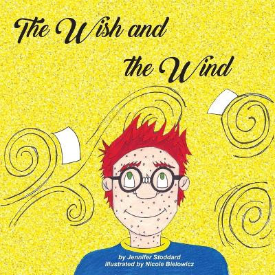 The Wish and The Wind by Jennifer Stoddard 9781947653870