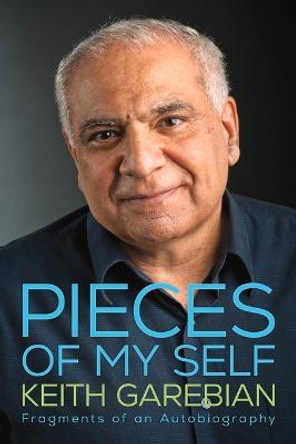 Pieces of My Self: Fragments for an Autobiography by Keith Garebian