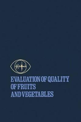Evaluation of Quality of Fruits and Vegetables by Harold E. Pattee 9789401083713