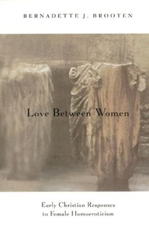 Love Between Women by Bernadette J. Brooten
