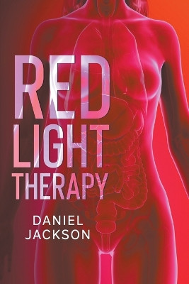 Red Light Therapy by Daniel Jackson 9798215730454